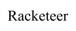 RACKETEER