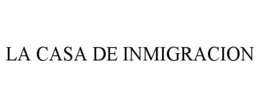 LA CASA DE INMIGRACION