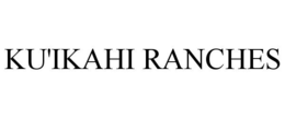 KU'IKAHI RANCHES