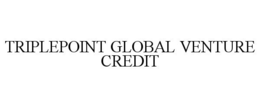 TRIPLEPOINT GLOBAL VENTURE CREDIT