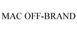 MAC OFF-BRAND