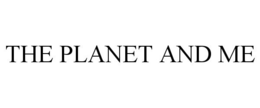 THE PLANET AND ME