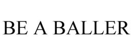 BE A BALLER