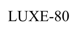 LUXE-80