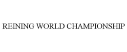REINING WORLD CHAMPIONSHIP