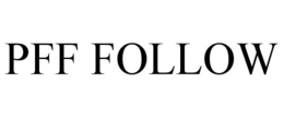 PFF FOLLOW