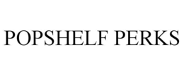 POPSHELF PERKS