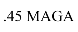 .45 MAGA