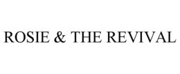 ROSIE & THE REVIVAL