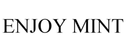 ENJOY MINT