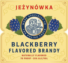 JEZYNÓWKA BLACKBERRY FLAVORED BRANDY MADE SPECIALLY TO THE POLISH TASTE NATURALLY FLAVORED 70 PROOF - 35% ALC/VOL