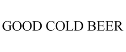 GOOD COLD BEER