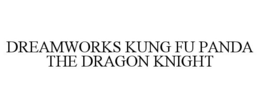 DREAMWORKS KUNG FU PANDA THE DRAGON KNIGHT