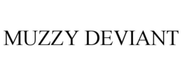 MUZZY DEVIANT