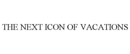THE NEXT ICON OF VACATIONS