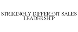 STRIKINGLY DIFFERENT SALES LEADERSHIP