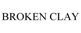 BROKEN CLAY