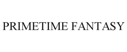 PRIMETIME FANTASY