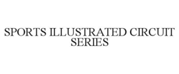 SPORTS ILLUSTRATED CIRCUIT SERIES