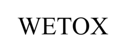 WETOX