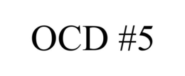 OCD #5