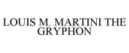LOUIS M. MARTINI THE GRYPHON