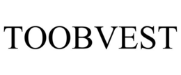 TOOBVEST