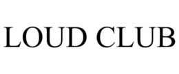 LOUD CLUB