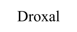 DROXAL