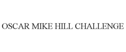 OSCAR MIKE HILL CHALLENGE