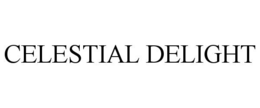 CELESTIAL DELIGHT