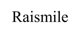RAISMILE