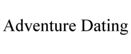 ADVENTURE DATING