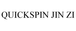 QUICKSPIN JIN ZI
