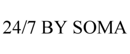 24/7 BY SOMA