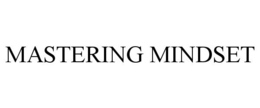 MASTERING MINDSET