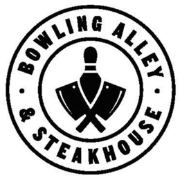 BOWLING ALLEY ∙ & STEAKHOUSE ∙