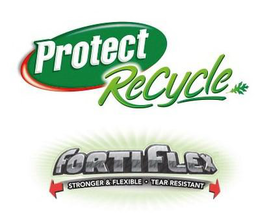 PROTECT RECYCLE FORTIFLEX STRONGER & FLEXIBLE TEAR RESISTANT