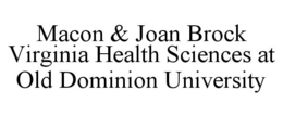 MACON & JOAN BROCK VIRGINIA HEALTH SCIENCES AT OLD DOMINION UNIVERSITY
