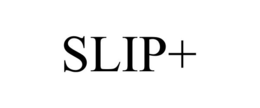 SLIP+
