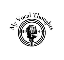 MY VOCAL THOUGHTS