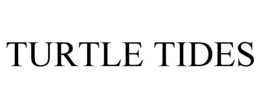 TURTLE TIDES