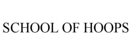 SCHOOL OF HOOPS
