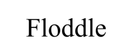 FLODDLE