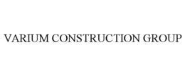 VARIUM CONSTRUCTION GROUP