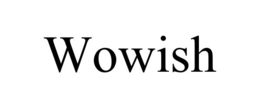 WOWISH