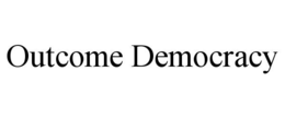 OUTCOME DEMOCRACY
