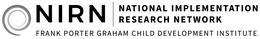 NIRN NATIONAL IMPLEMENTATION RESEARCH NETWORK FRANK PORTER GRAHAM CHILD DEVELOPMENT INSTITUTE