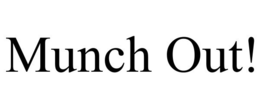 MUNCH OUT!