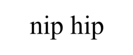 NIP HIP